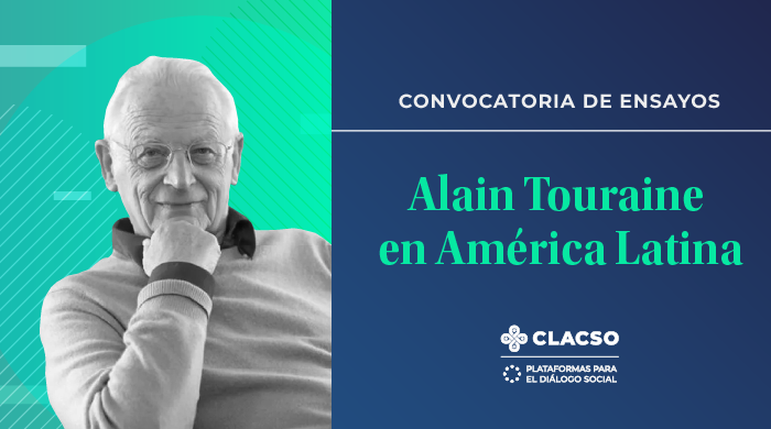 Convocatoria de Ensayos: Alain Touraine en América Latina